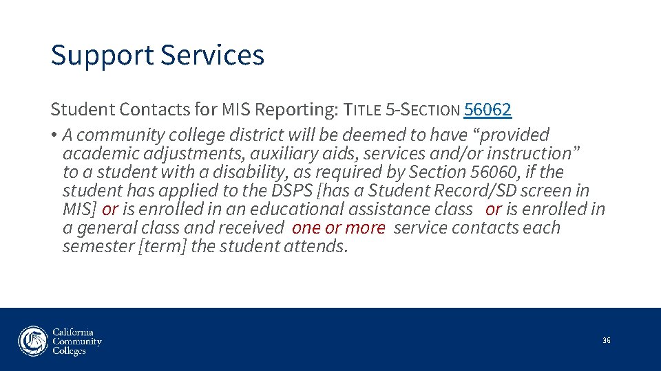 Support Services Student Contacts for MIS Reporting: TITLE 5 -SECTION 56062 • A community