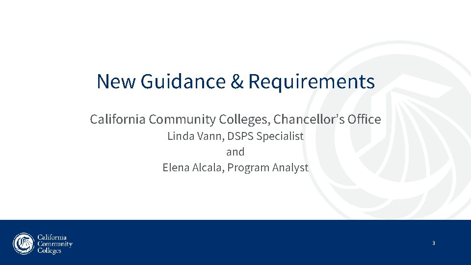 New Guidance & Requirements California Community Colleges, Chancellor’s Office Linda Vann, DSPS Specialist and