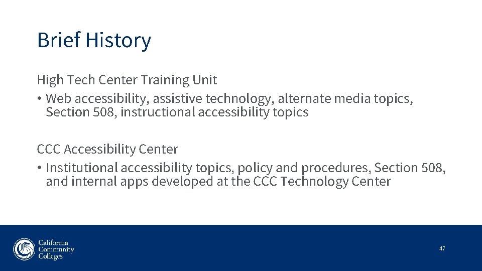 Brief History High Tech Center Training Unit • Web accessibility, assistive technology, alternate media