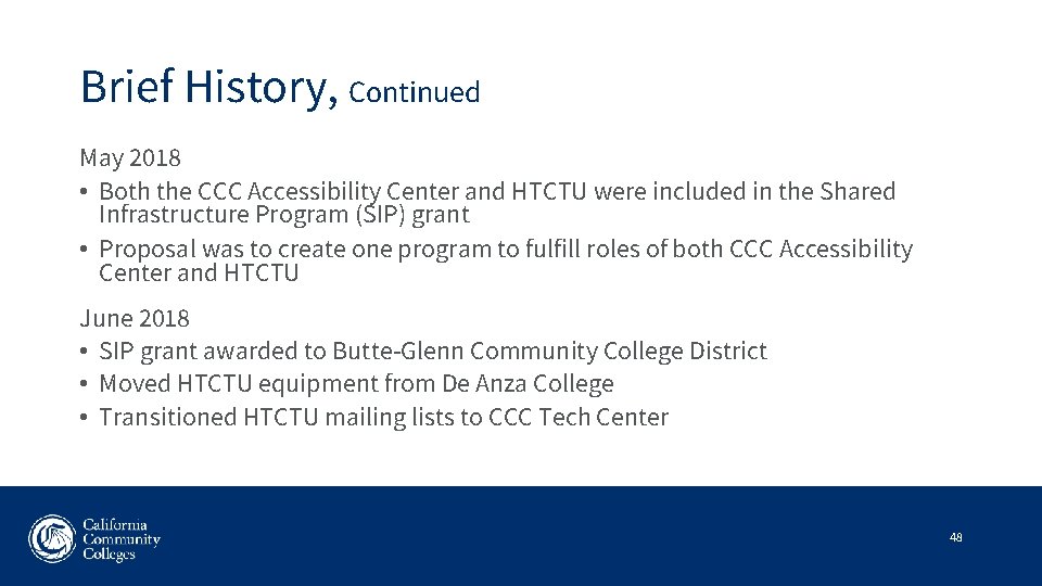 Brief History, Continued May 2018 • Both the CCC Accessibility Center and HTCTU were