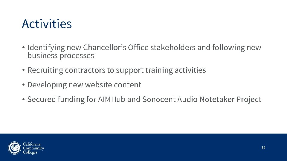 Activities • Identifying new Chancellor’s Office stakeholders and following new business processes • Recruiting