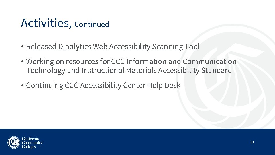 Activities, Continued • Released Dinolytics Web Accessibility Scanning Tool • Working on resources for