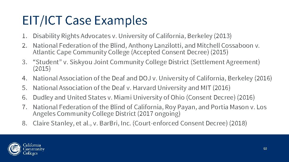 EIT/ICT Case Examples 1. Disability Rights Advocates v. University of California, Berkeley (2013) 2.