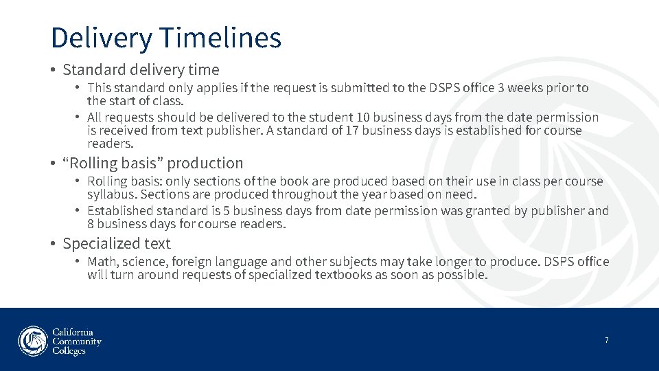 Delivery Timelines • Standard delivery time • This standard only applies if the request