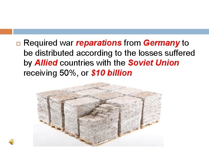  Required war reparations from Germany to be distributed according to the losses suffered