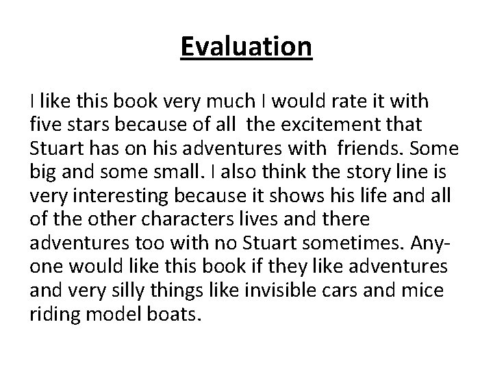 Evaluation I like this book very much I would rate it with five stars