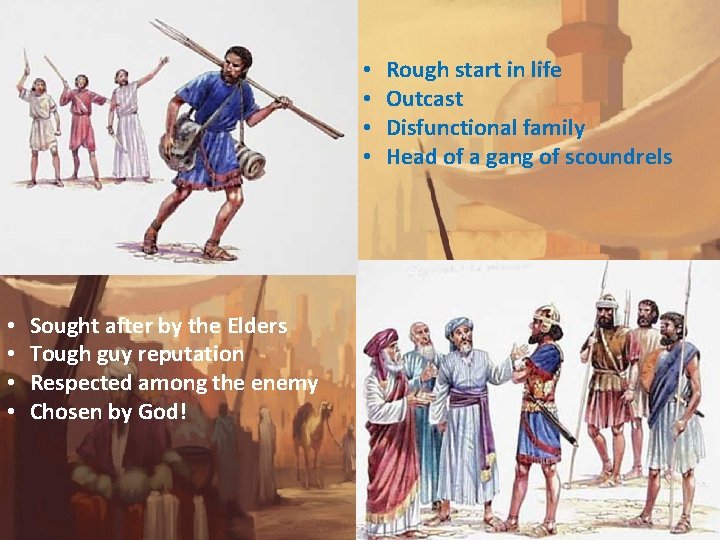  • • Sought after by the Elders Tough guy reputation Respected among the