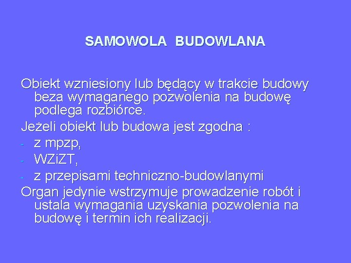 SAMOWOLA BUDOWLANA Obiekt wzniesiony lub będący w trakcie budowy beza wymaganego pozwolenia na budowę