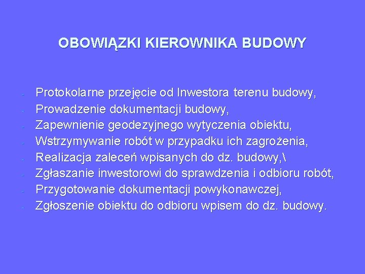 OBOWIĄZKI KIEROWNIKA BUDOWY - Protokolarne przejęcie od Inwestora terenu budowy, Prowadzenie dokumentacji budowy, Zapewnienie