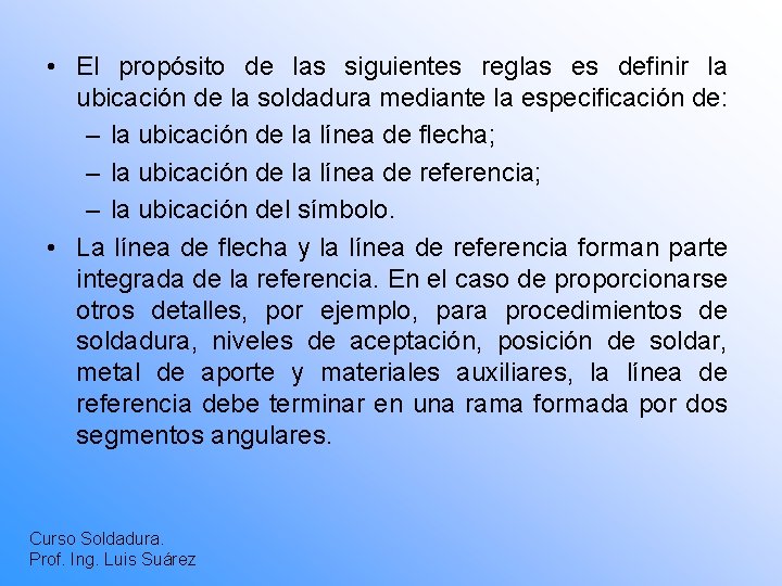  • El propósito de las siguientes reglas es definir la ubicación de la