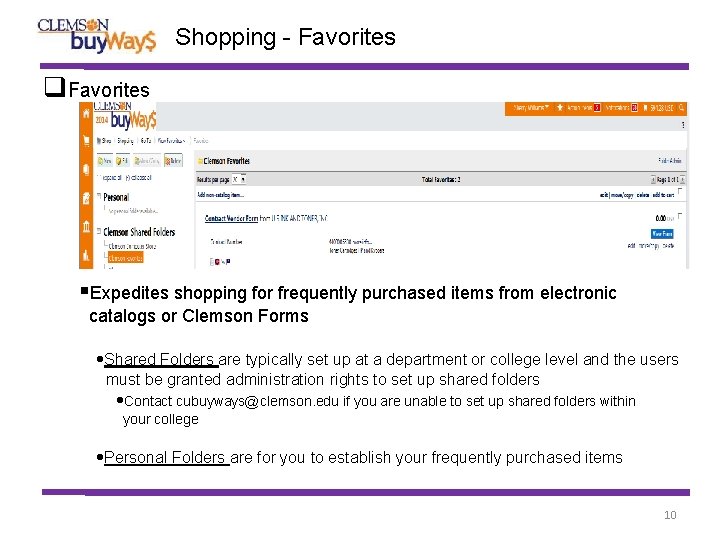 Shopping - Favorites Expedites shopping for frequently purchased items from electronic catalogs or Clemson