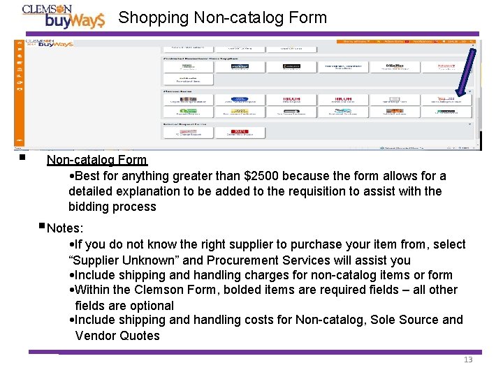 Shopping Non-catalog Form • Best for anything greater than $2500 because the form allows