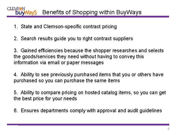 Benefits of Shopping within Buy. Ways 1. State and Clemson-specific contract pricing 2. Search