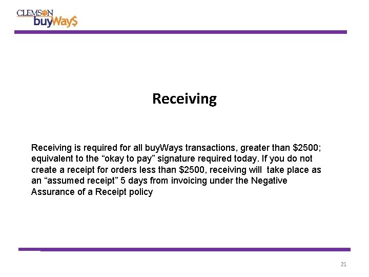 Receiving is required for all buy. Ways transactions, greater than $2500; equivalent to the