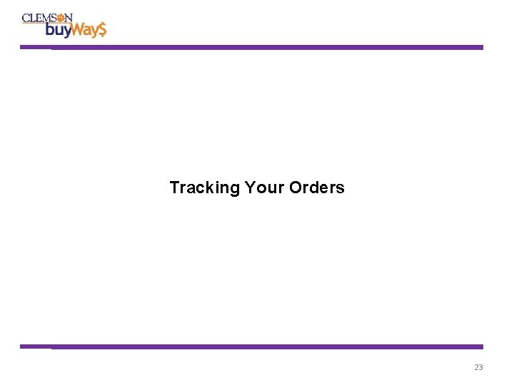 Tracking Your Orders 23 