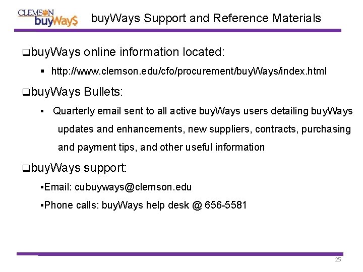 buy. Ways Support and Reference Materials buy. Ways online information located: http: //www. clemson.