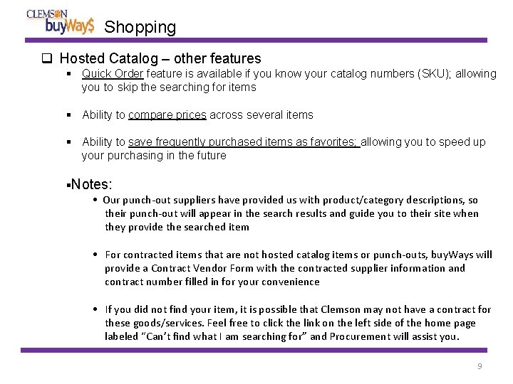 Shopping Hosted Catalog – other features Quick Order feature is available if you know