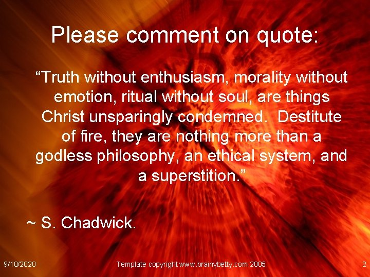 Please comment on quote: “Truth without enthusiasm, morality without emotion, ritual without soul, are