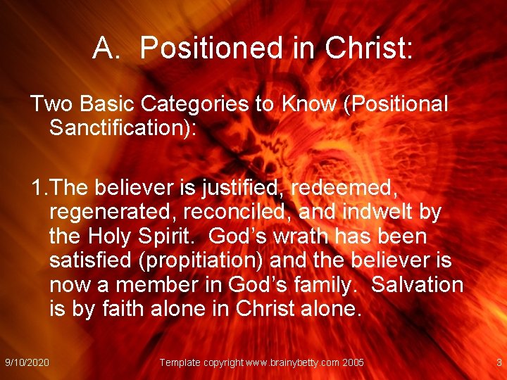 A. Positioned in Christ: Two Basic Categories to Know (Positional Sanctification): 1. The believer