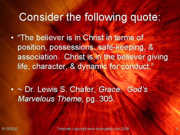 Consider the following quote: • “The believer is in Christ in terms of position,