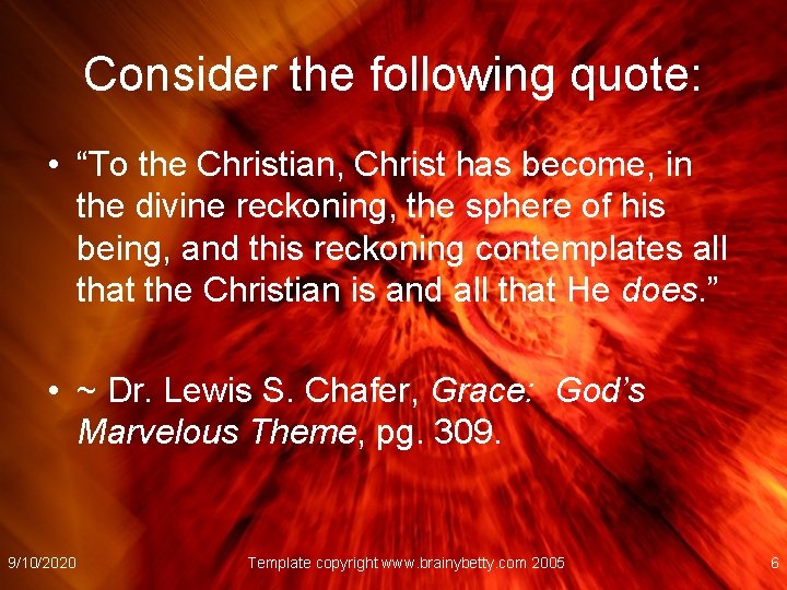 Consider the following quote: • “To the Christian, Christ has become, in the divine