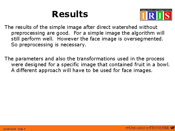Results The results of the simple image after direct watershed without preprocessing are good.