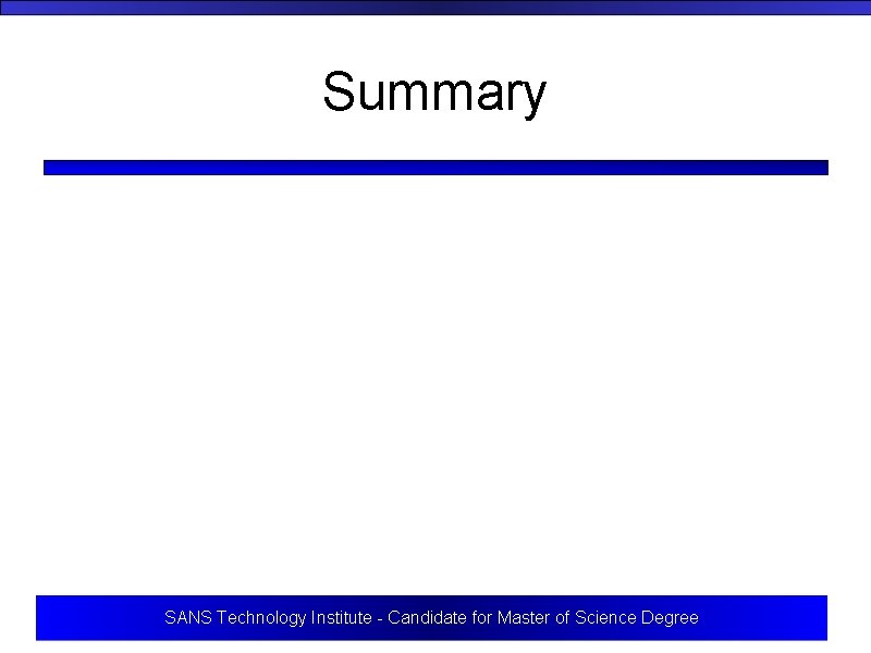 Summary SANS Technology Institute - Candidate for Master of Science Degree 