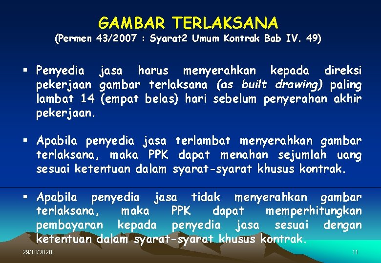 GAMBAR TERLAKSANA (Permen 43/2007 : Syarat 2 Umum Kontrak Bab IV. 49) § Penyedia