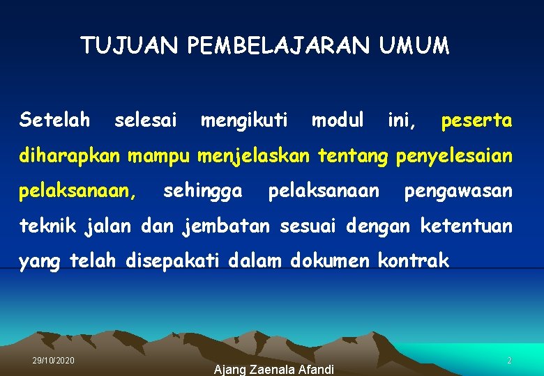 TUJUAN PEMBELAJARAN UMUM Setelah selesai mengikuti modul ini, peserta diharapkan mampu menjelaskan tentang penyelesaian