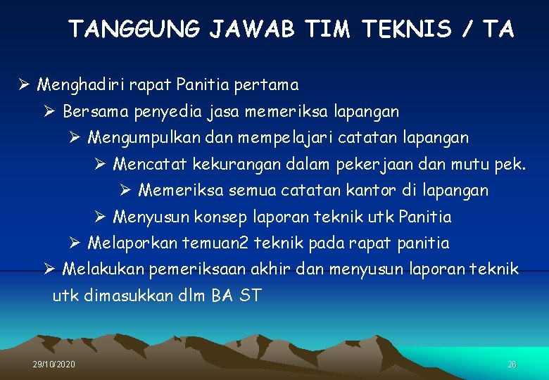 TANGGUNG JAWAB TIM TEKNIS / TA Ø Menghadiri rapat Panitia pertama Ø Bersama penyedia