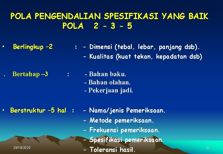 POLA PENGENDALIAN SPESIFIKASI YANG BAIK POLA 2 - 3 - 5 • Berlingkup –