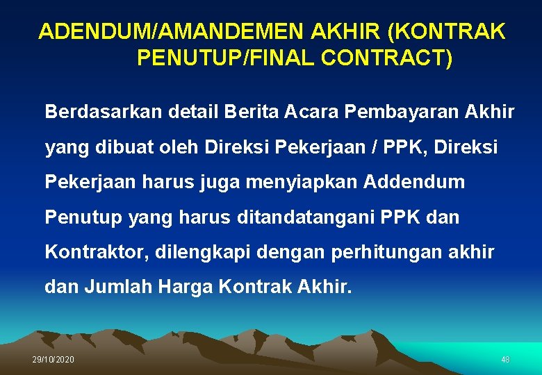 ADENDUM/AMANDEMEN AKHIR (KONTRAK PENUTUP/FINAL CONTRACT) Berdasarkan detail Berita Acara Pembayaran Akhir yang dibuat oleh