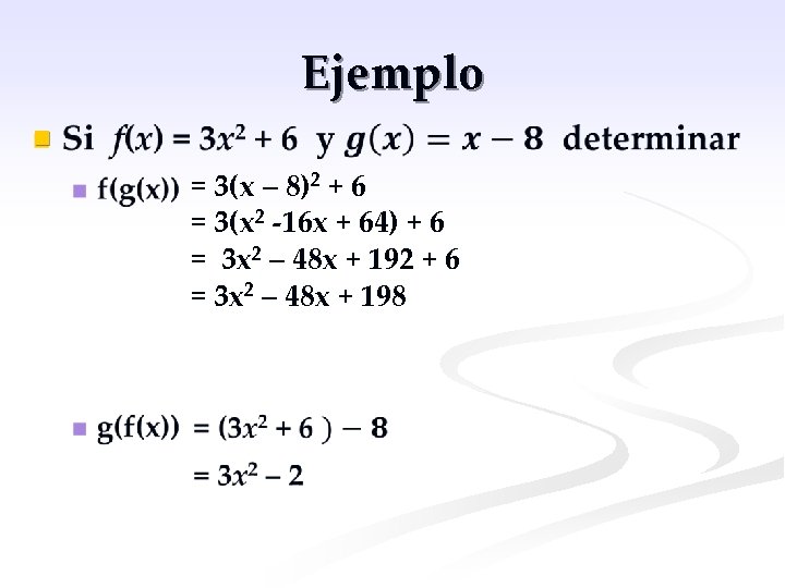 Ejemplo n = 3(x – 8)2 + 6 = 3(x 2 -16 x +