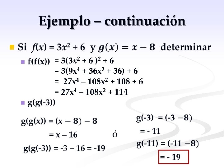 Ejemplo – continuación n = 3(3 x 2 + 6 )2 + 6 =