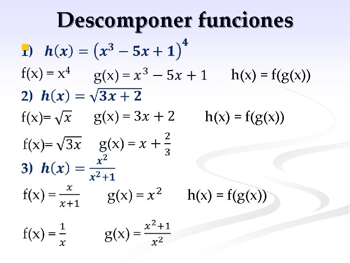 Descomponer funciones n h(x) = f(g(x)) 