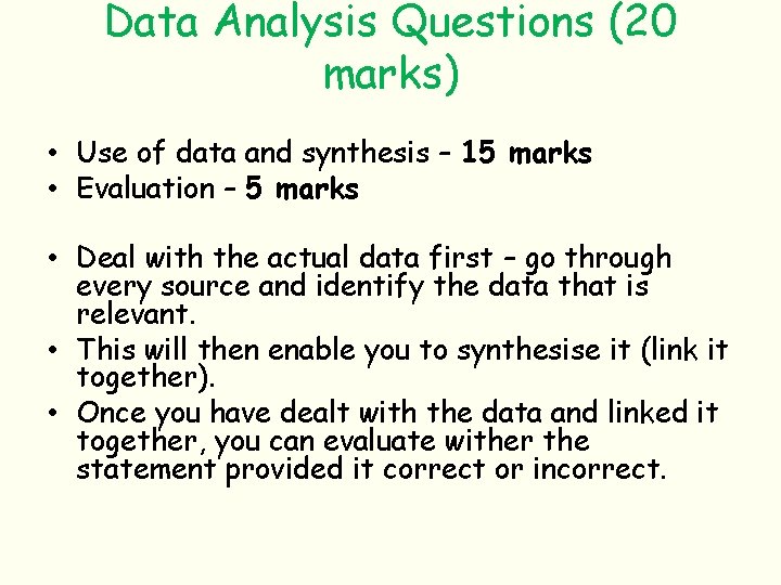 Data Analysis Questions (20 marks) • Use of data and synthesis – 15 marks