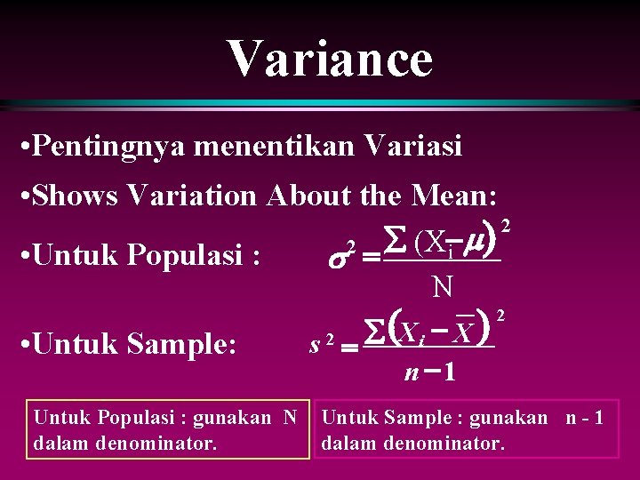 Variance • Pentingnya menentikan Variasi • Shows Variation About the Mean: 2 ) m