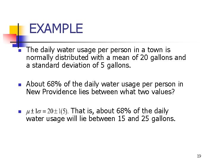 7 -11 EXAMPLE n n n The daily water usage person in a town