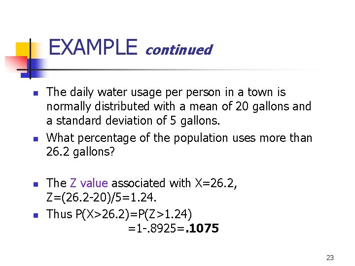 7 -14 EXAMPLE n n continued The daily water usage person in a town