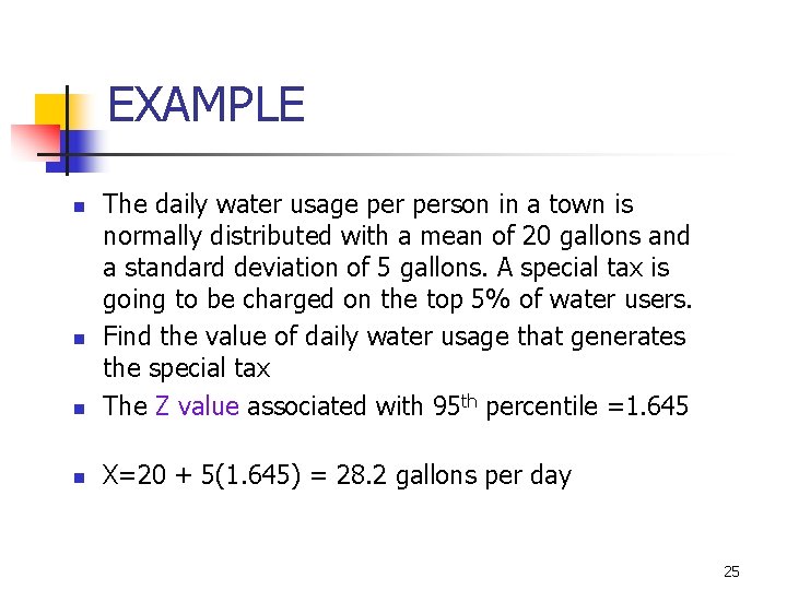 7 -14 EXAMPLE n The daily water usage person in a town is normally