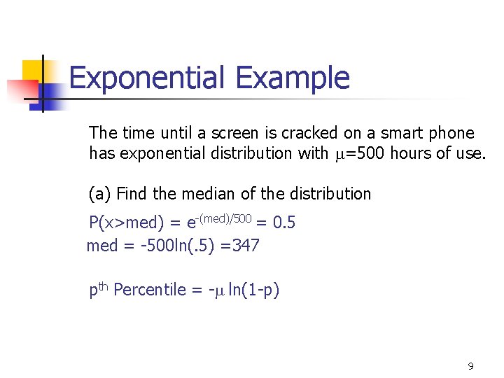Exponential Example The time until a screen is cracked on a smart phone has