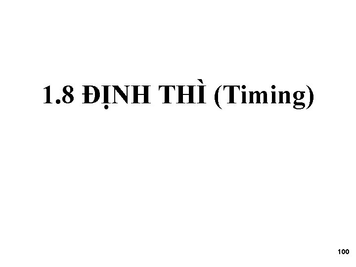 1. 8 ĐỊNH THÌ (Timing) 100 