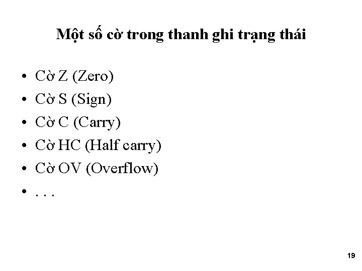 Một số cờ trong thanh ghi trạng thái • • • Cờ Z (Zero)