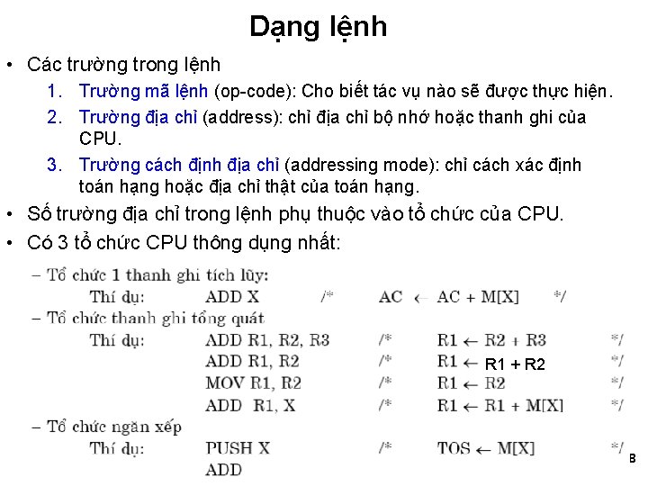 Dạng lệnh • Các trường trong lệnh 1. Trường mã lệnh (op-code): Cho biết