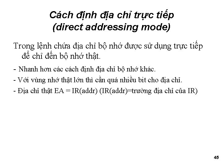 Cách định địa chỉ trực tiếp (direct addressing mode) Trong lệnh chứa địa chỉ