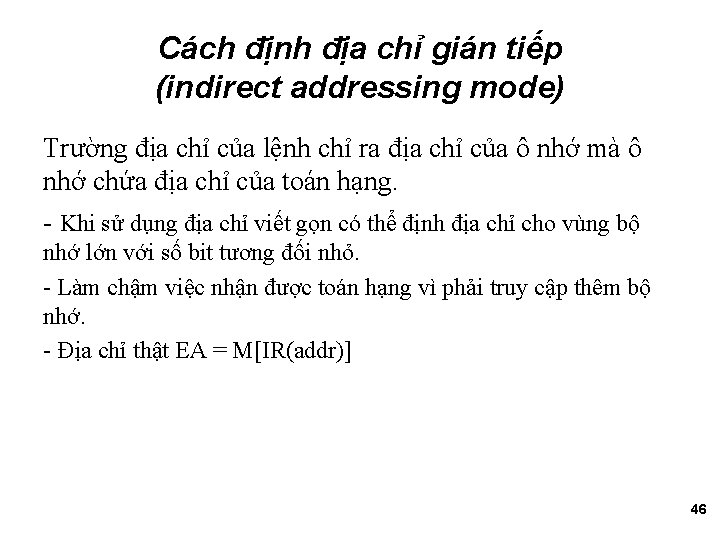 Cách định địa chỉ gián tiếp (indirect addressing mode) Trường địa chỉ của lệnh