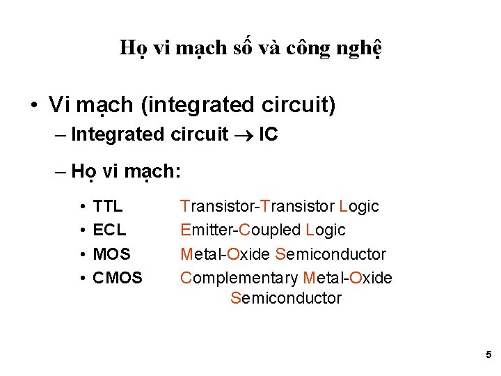 Họ vi mạch số và công nghệ • Vi mạch (integrated circuit) – Integrated