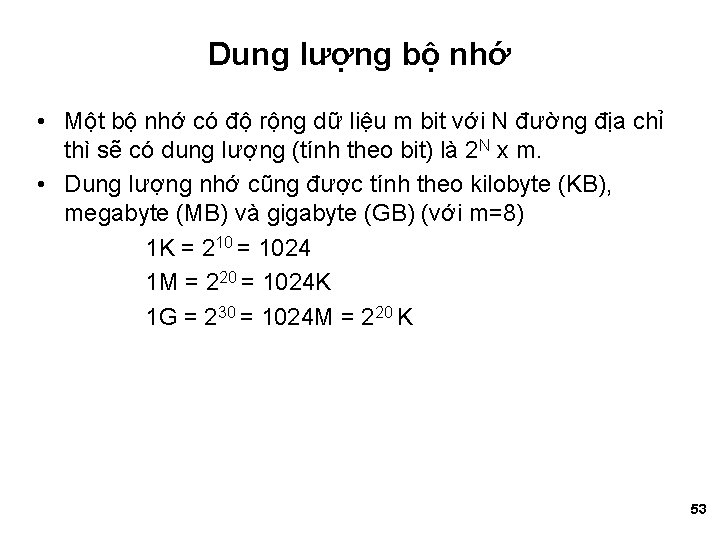 Dung lượng bộ nhớ • Một bộ nhớ có độ rộng dữ liệu m