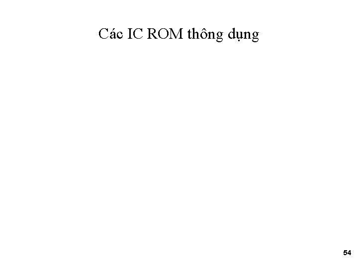 Các IC ROM thông dụng 54 