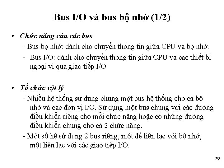 Bus I/O và bus bộ nhớ (1/2) • Chức năng của các bus -